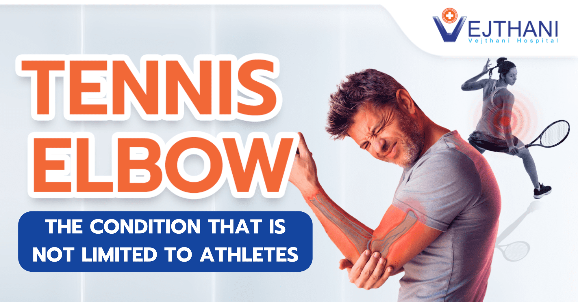 “Tennis Elbow” The Condition That is Not Limited to Athletes