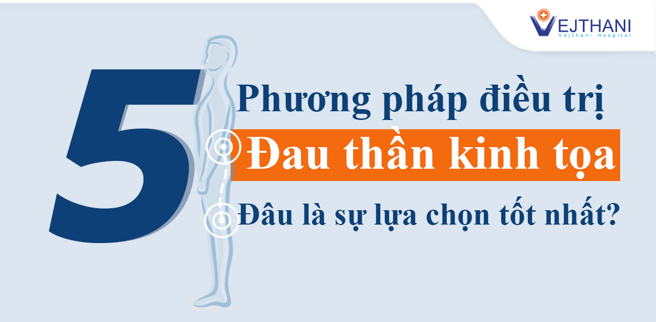 5 Phương pháp điều trị đau thần kinh tọa. Đâu là sự lựa chọn tốt nhất?