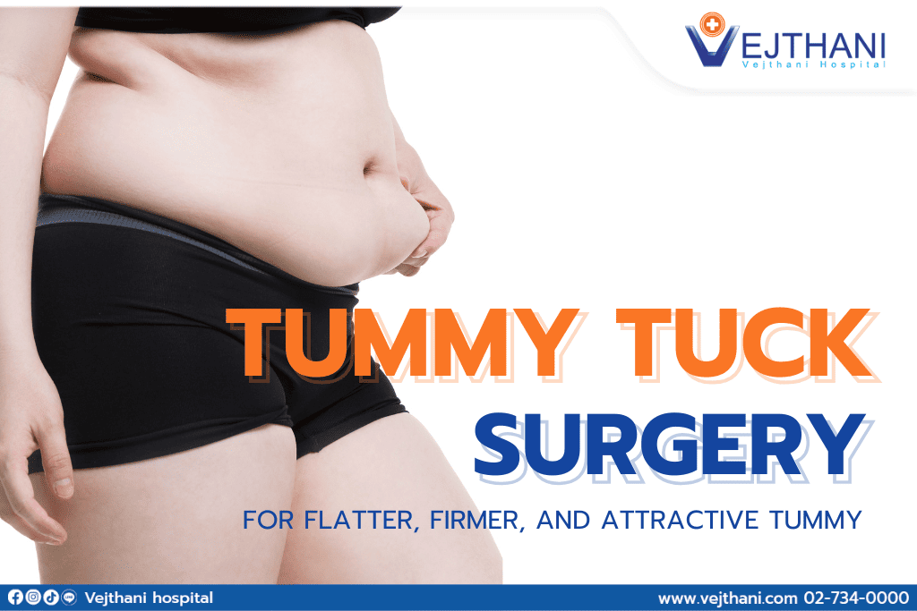 Tummy Tuck Surgery or abdominoplast get flatter tummy at Vejthani Hospital in Bangkok Thailand